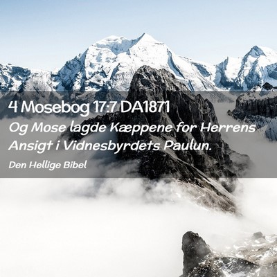 Picture 02 - 4 Mosebog 17:7 DA1871 - Og Mose lagde Kæppene for Herrens Ansigt i - Bible Verse Picture
