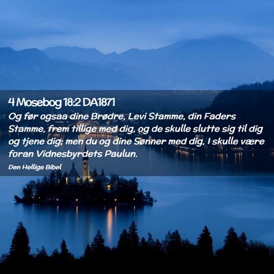 Picture 02 - 4 Mosebog 18:2 DA1871 - Og før ogsaa dine Brødre, Levi Stamme, din - Bible Verse Picture