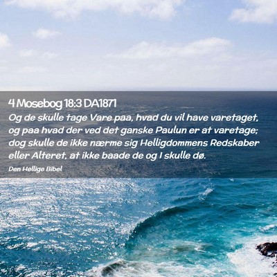 Picture 02 - 4 Mosebog 18:3 DA1871 - Og de skulle tage Vare paa, hvad du vil have - Bible Verse Picture