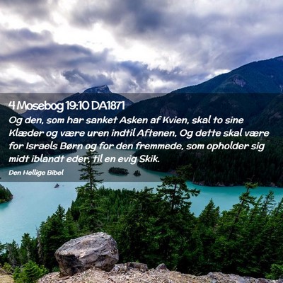 Picture 02 - 4 Mosebog 19:10 DA1871 - Og den, som har sanket Asken af Kvien, skal to - Bible Verse Picture