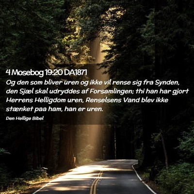 Picture 02 - 4 Mosebog 19:20 DA1871 - Og den som bliver uren og ikke vil rense sig fra - Bible Verse Picture