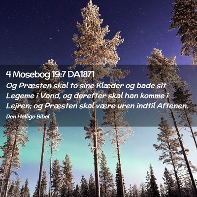 Picture 02 - 4 Mosebog 19:7 DA1871 - Og Præsten skal to sine Klæder og bade sit - Bible Verse Picture