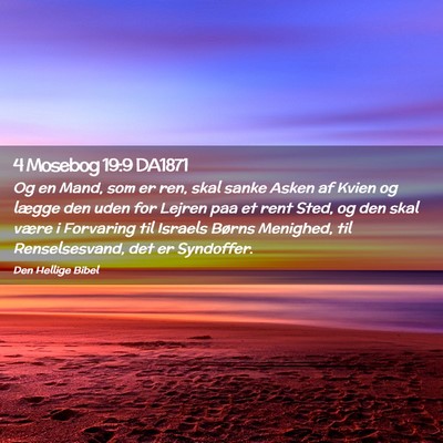Picture 02 - 4 Mosebog 19:9 DA1871 - Og en Mand, som er ren, skal sanke Asken af Kvien - Bible Verse Picture