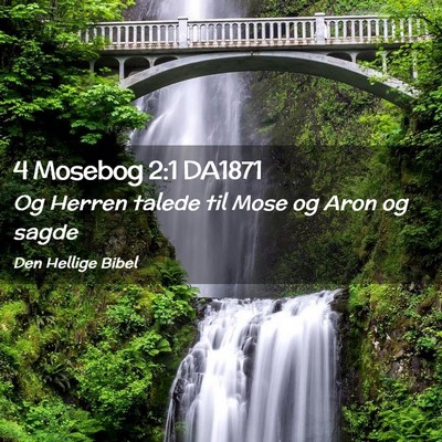 Picture 02 - 4 Mosebog 2:1 DA1871 - Og Herren talede til Mose og Aron og - Bible Verse Picture