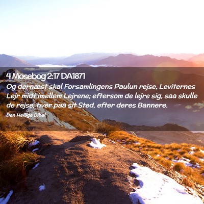 Picture 02 - 4 Mosebog 2:17 DA1871 - Og dernæst skal Forsamlingens Paulun rejse, - Bible Verse Picture