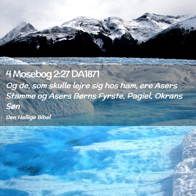 Picture 02 - 4 Mosebog 2:27 DA1871 - Og de, som skulle lejre sig hos ham, ere Asers - Bible Verse Picture