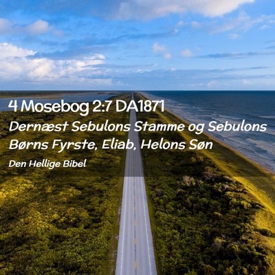 Picture 02 - 4 Mosebog 2:7 DA1871 - Dernæst Sebulons Stamme og Sebulons Børns - Bible Verse Picture