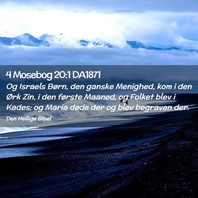 Picture 02 - 4 Mosebog 20:1 DA1871 - Og Israels Børn, den ganske Menighed, kom i den - Bible Verse Picture