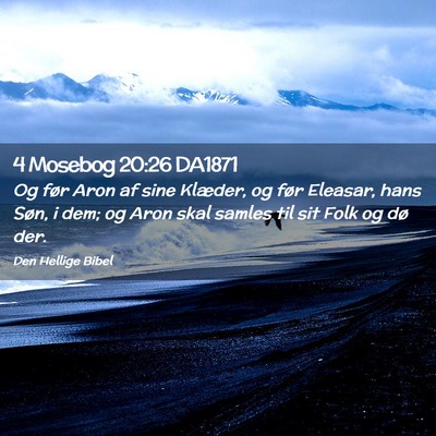 Picture 02 - 4 Mosebog 20:26 DA1871 - Og før Aron af sine Klæder, og før Eleasar, - Bible Verse Picture