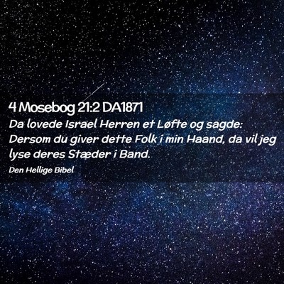 Picture 02 - 4 Mosebog 21:2 DA1871 - Da lovede Israel Herren et Løfte og sagde: - Bible Verse Picture