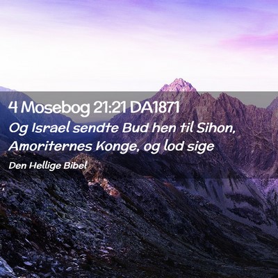 Picture 02 - 4 Mosebog 21:21 DA1871 - Og Israel sendte Bud hen til Sihon, Amoriternes - Bible Verse Picture