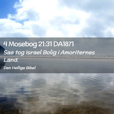 Picture 02 - 4 Mosebog 21:31 DA1871 - Saa tog Israel Bolig i Amoriternes - Bible Verse Picture