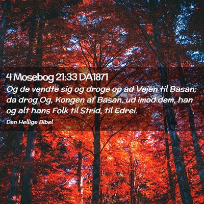 Picture 02 - 4 Mosebog 21:33 DA1871 - Og de vendte sig og droge op ad Vejen til Basan; - Bible Verse Picture