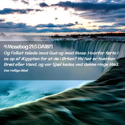 Picture 02 - 4 Mosebog 21:5 DA1871 - Og Folket talede imod Gud og imod Mose: Hvorfor - Bible Verse Picture