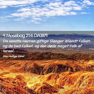 Picture 02 - 4 Mosebog 21:6 DA1871 - Da sendte Herren giftige Slanger iblandt Folket, - Bible Verse Picture