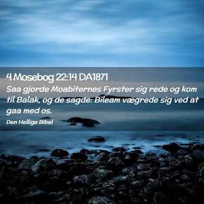 Picture 02 - 4 Mosebog 22:14 DA1871 - Saa gjorde Moabiternes Fyrster sig rede og kom - Bible Verse Picture
