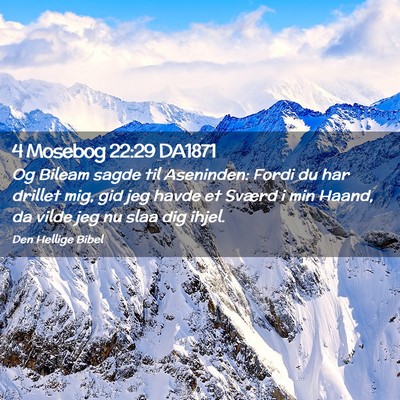 Picture 02 - 4 Mosebog 22:29 DA1871 - Og Bileam sagde til Aseninden: Fordi du har - Bible Verse Picture