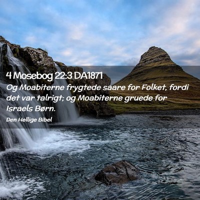 Picture 02 - 4 Mosebog 22:3 DA1871 - Og Moabiterne frygtede saare for Folket, fordi - Bible Verse Picture