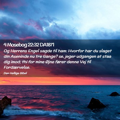 Picture 02 - 4 Mosebog 22:32 DA1871 - Og Herrens Engel sagde til ham: Hvorfor har du - Bible Verse Picture