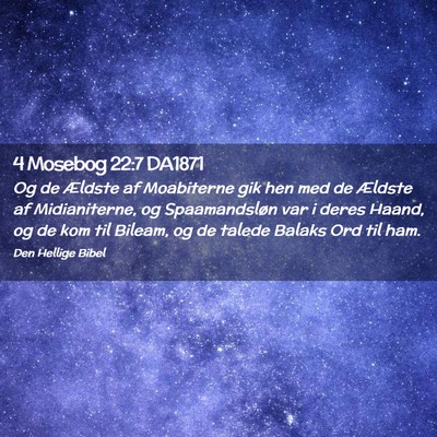 Picture 02 - 4 Mosebog 22:7 DA1871 - Og de Ældste af Moabiterne gik hen med de - Bible Verse Picture