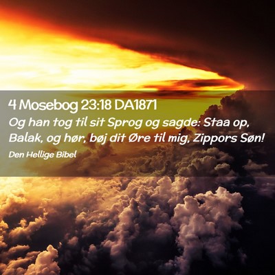 Picture 02 - 4 Mosebog 23:18 DA1871 - Og han tog til sit Sprog og sagde: Staa op, - Bible Verse Picture