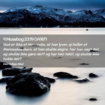 Picture 02 - 4 Mosebog 23:19 DA1871 - Gud er ikke et Menneske, at han lyver, ej heller - Bible Verse Picture