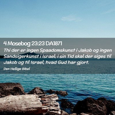 Picture 02 - 4 Mosebog 23:23 DA1871 - Thi der er ingen Spaadomskunst i Jakob og ingen - Bible Verse Picture
