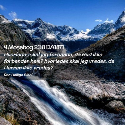 Picture 02 - 4 Mosebog 23:8 DA1871 - Hvorledes skal jeg forbande, da Gud ikke - Bible Verse Picture