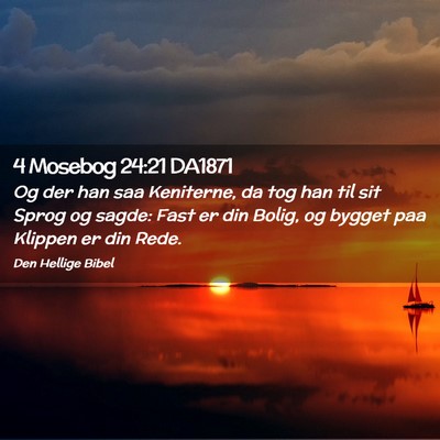 Picture 02 - 4 Mosebog 24:21 DA1871 - Og der han saa Keniterne, da tog han til sit - Bible Verse Picture