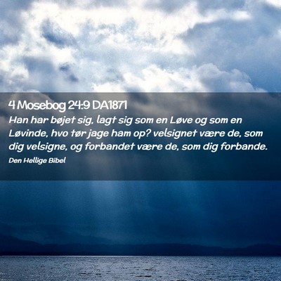 Picture 02 - 4 Mosebog 24:9 DA1871 - Han har bøjet sig, lagt sig som en Løve og som - Bible Verse Picture