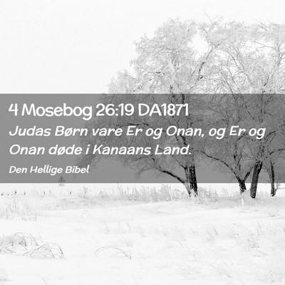 Picture 02 - 4 Mosebog 26:19 DA1871 - Judas Børn vare Er og Onan, og Er og Onan døde - Bible Verse Picture