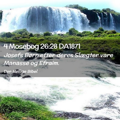 Picture 02 - 4 Mosebog 26:28 DA1871 - Josefs Børn efter deres Slægter vare Manasse og - Bible Verse Picture