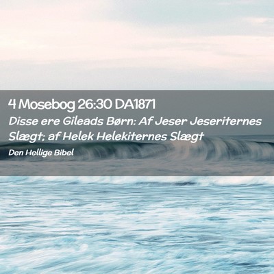 Picture 02 - 4 Mosebog 26:30 DA1871 - Disse ere Gileads Børn: Af Jeser Jeseriternes - Bible Verse Picture