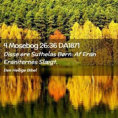 Picture 02 - 4 Mosebog 26:36 DA1871 - Disse ere Suthelas Børn: Af Eran Eraniternes - Bible Verse Picture