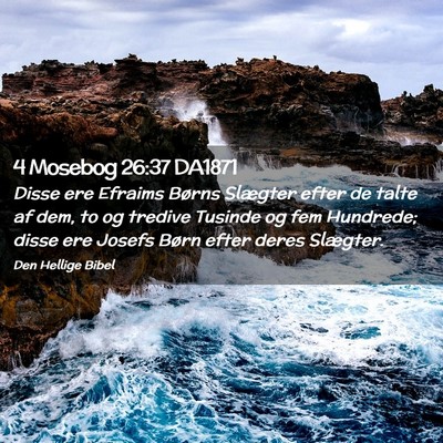 Picture 02 - 4 Mosebog 26:37 DA1871 - Disse ere Efraims Børns Slægter efter de talte - Bible Verse Picture
