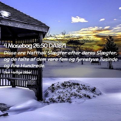 Picture 02 - 4 Mosebog 26:50 DA1871 - Disse ere Nafthali Slægter efter deres Slægter, - Bible Verse Picture