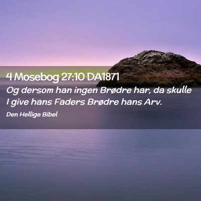 Picture 02 - 4 Mosebog 27:10 DA1871 - Og dersom han ingen Brødre har, da skulle I give - Bible Verse Picture
