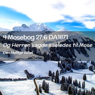 Picture 02 - 4 Mosebog 27:6 DA1871 - Og Herren sagde saaledes til - Bible Verse Picture