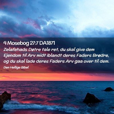 Picture 02 - 4 Mosebog 27:7 DA1871 - Zelafehads Døtre tale ret, du skal give dem - Bible Verse Picture
