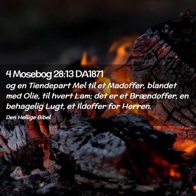 Picture 02 - 4 Mosebog 28:13 DA1871 - og en Tiendepart Mel til et Madoffer, blandet med - Bible Verse Picture
