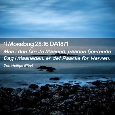 Picture 02 - 4 Mosebog 28:16 DA1871 - Men i den første Maaned, paaden fjortende Dag i - Bible Verse Picture