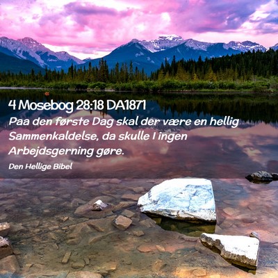 Picture 02 - 4 Mosebog 28:18 DA1871 - Paa den første Dag skal der være en hellig - Bible Verse Picture