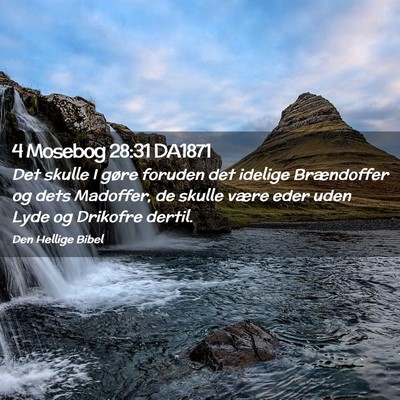 Picture 02 - 4 Mosebog 28:31 DA1871 - Det skulle I gøre foruden det idelige - Bible Verse Picture