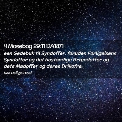 Picture 02 - 4 Mosebog 29:11 DA1871 - een Gedebuk til Syndoffer, foruden Forligelsens - Bible Verse Picture