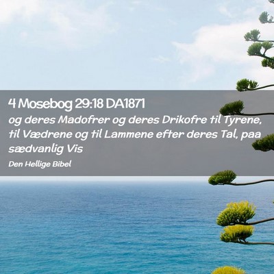 Picture 02 - 4 Mosebog 29:18 DA1871 - og deres Madofrer og deres Drikofre til Tyrene, - Bible Verse Picture