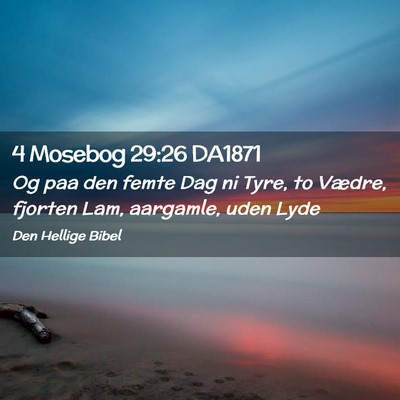 Picture 02 - 4 Mosebog 29:26 DA1871 - Og paa den femte Dag ni Tyre, to Vædre, fjorten - Bible Verse Picture