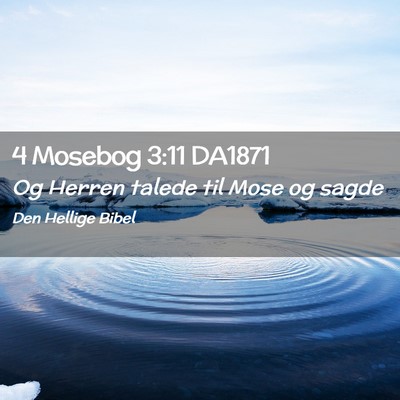 Picture 02 - 4 Mosebog 3:11 DA1871 - Og Herren talede til Mose og - Bible Verse Picture