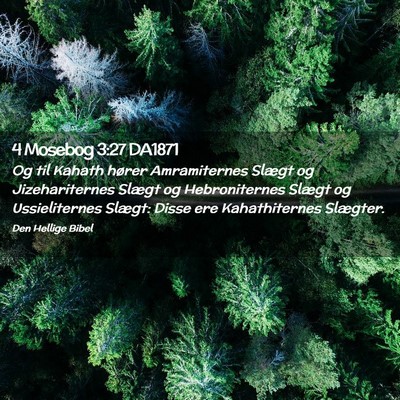Picture 02 - 4 Mosebog 3:27 DA1871 - Og til Kahath hører Amramiternes Slægt og - Bible Verse Picture