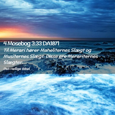 Picture 02 - 4 Mosebog 3:33 DA1871 - Til Merari hører Maheliternes Slægt og - Bible Verse Picture