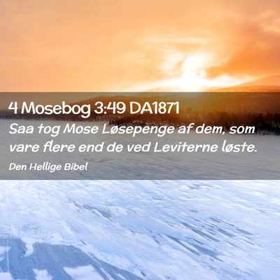 Picture 02 - 4 Mosebog 3:49 DA1871 - Saa tog Mose Løsepenge af dem, som vare flere - Bible Verse Picture
